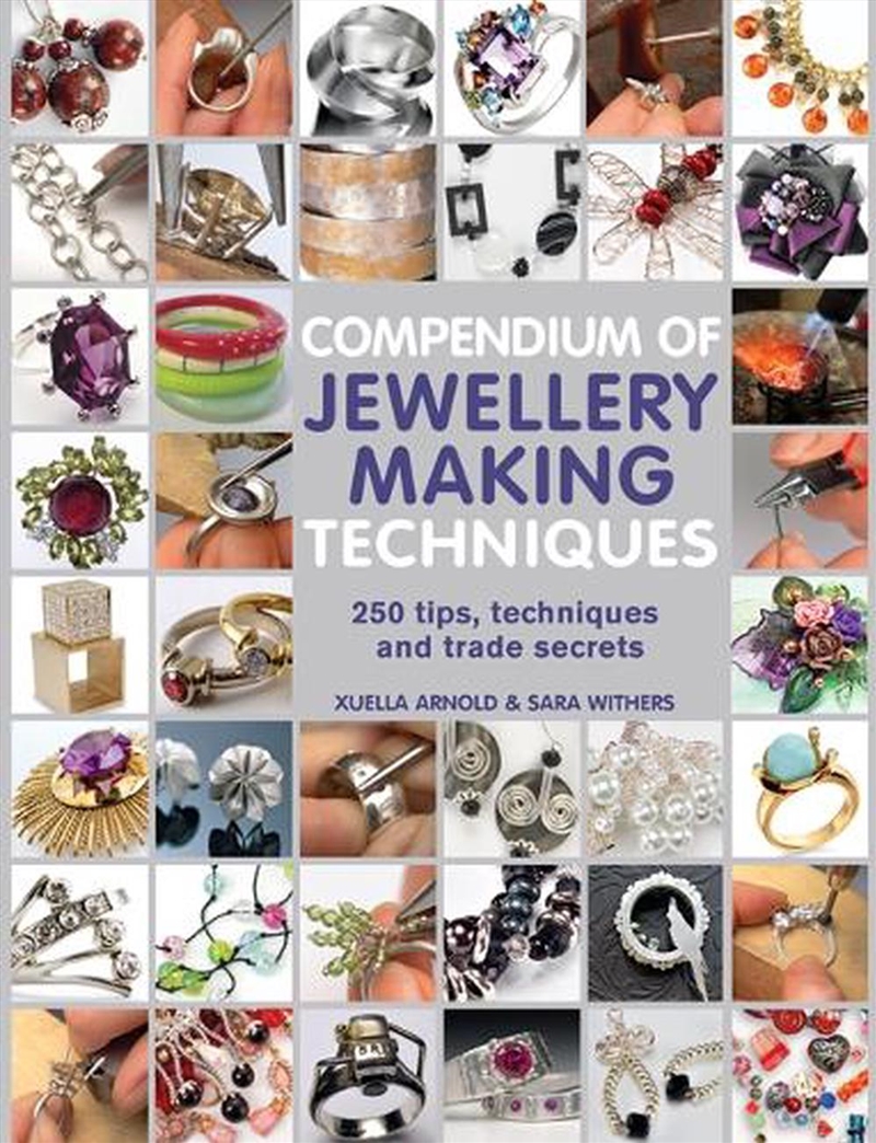 Compendium Of Jewellery Making Techniques  - 250 Tips, Techniques And Trade Secrets/Product Detail/Crafts & Handiwork