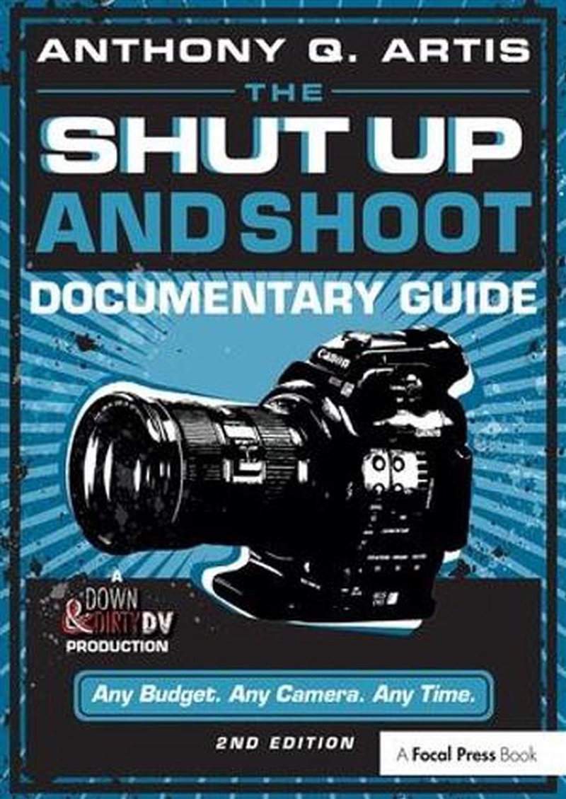 The Shut Up And Shoot Documentary Guide  - A Down & Dirty Dv Production/Product Detail/Arts & Entertainment