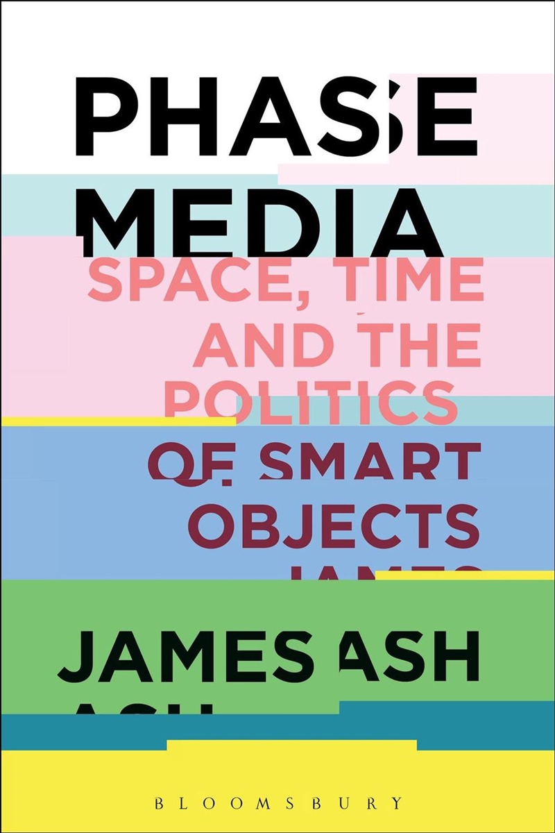 Phase Media  - Space, Time And The Politics Of Smart Objects/Product Detail/Arts & Entertainment