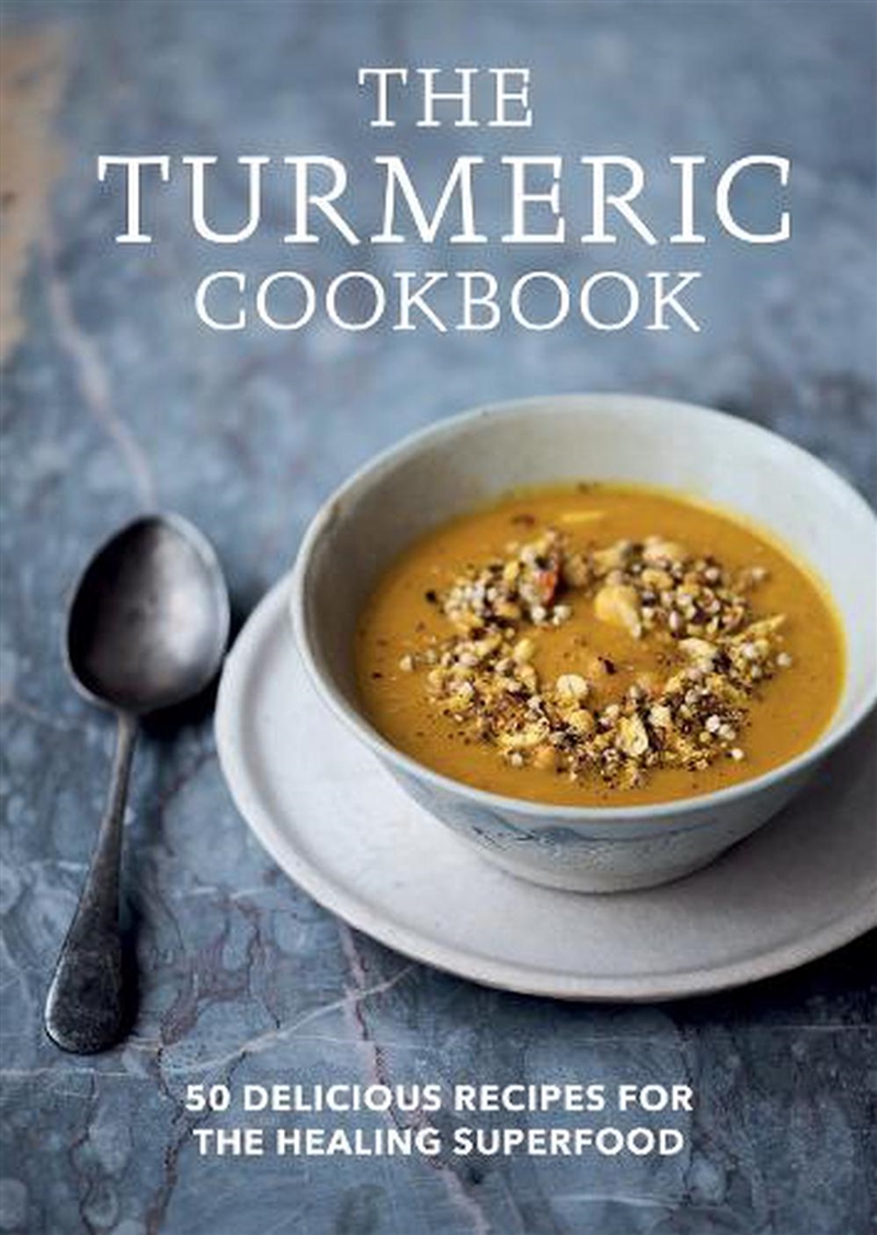 The Turmeric Cookbook  - 50 Delicious Recipes For The Healing Superfood/Product Detail/Recipes, Food & Drink