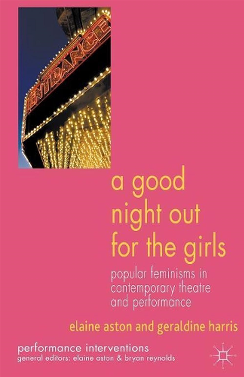 A Good Night Out For The Girls  - Popular Feminisms In Contemporary Theatre And Performance/Product Detail/Arts & Entertainment