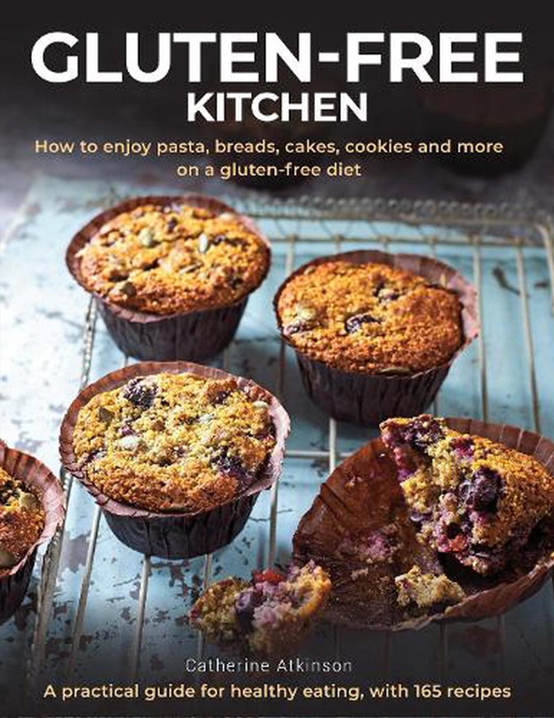 Gluten-Free Kitchen  - How To Enjoy Pasta, Breads, Cakes, Cookies And More On A Gluten-Free Diet; A/Product Detail/Recipes, Food & Drink