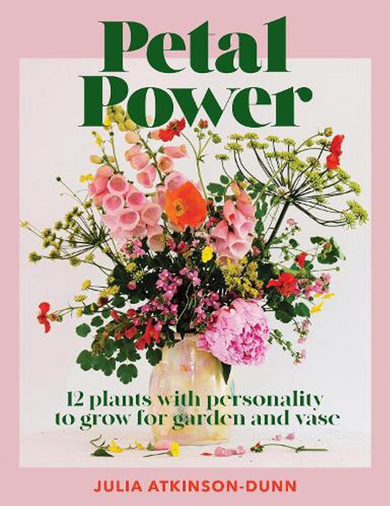 Petal Power  - 12 Plants With Personality To Grow For Garden And Vase/Product Detail/Gardening
