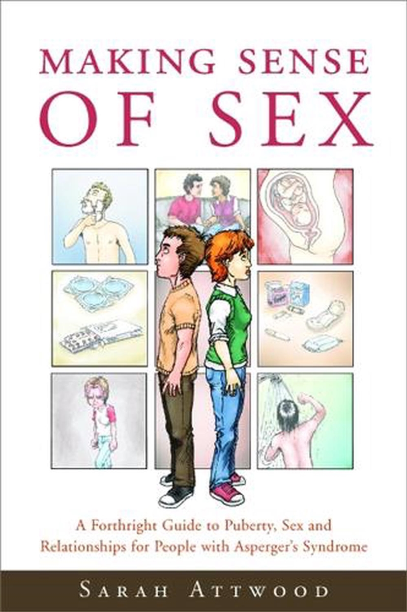 Making Sense Of Sex  - A Forthright Guide To Puberty, Sex And Relationships For People With Asperger/Product Detail/Family & Health