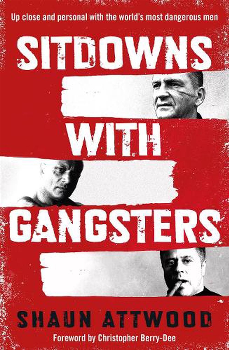 Sitdowns With Gangsters  - My Real And Terrifying Conversations With The World’S Most Dangerous Men/Product Detail/True Crime