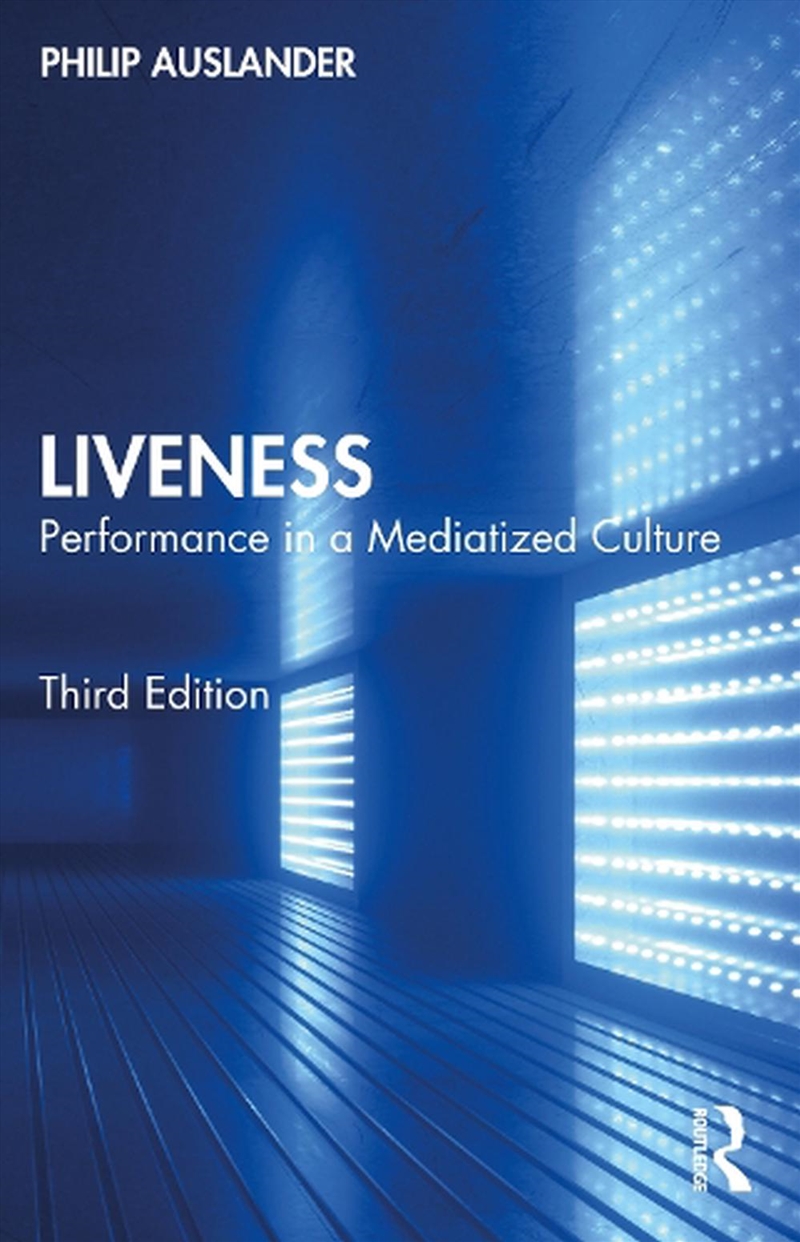 Liveness - Performance In A Mediatized Culture/Product Detail/Arts & Entertainment