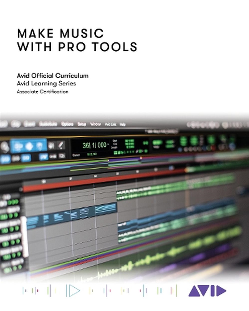 Make Music With Pro Tools  - Official Avid Curriculum/Product Detail/Arts & Entertainment