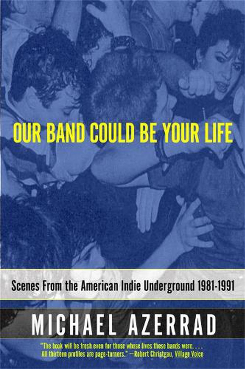 Our Band Could Be Your Life  - Scenes From The American Indie Underground/Product Detail/Arts & Entertainment