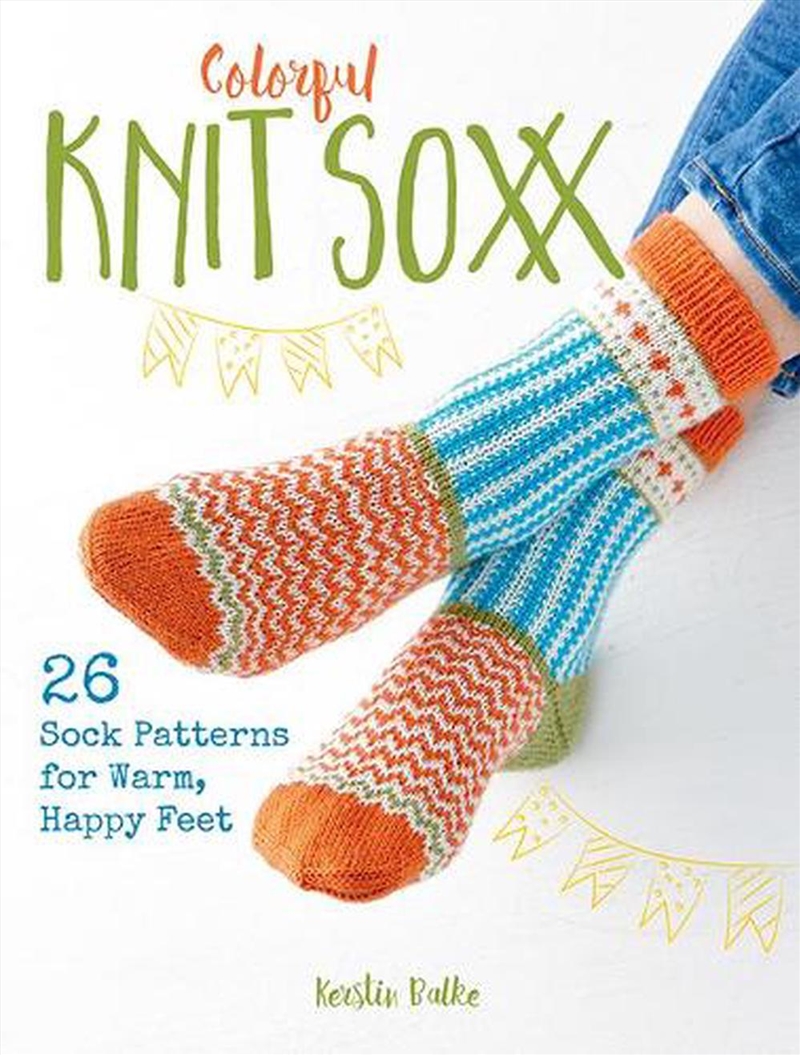 Colorful Knit Soxx  - 26 Sock Patterns For Warm, Happy Feet/Product Detail/Crafts & Handiwork