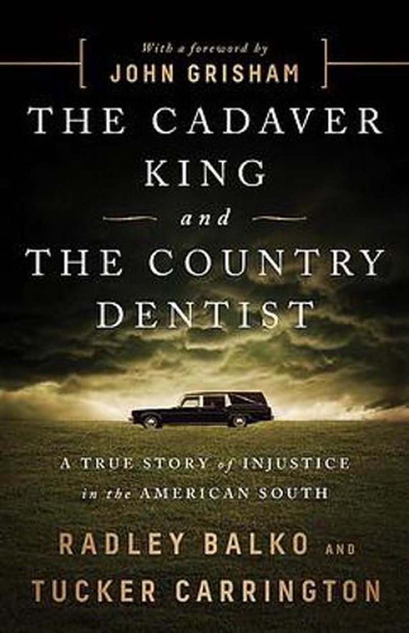 The Cadaver King And The Country Dentist  - A True Story Of Injustice In The American South/Product Detail/True Crime