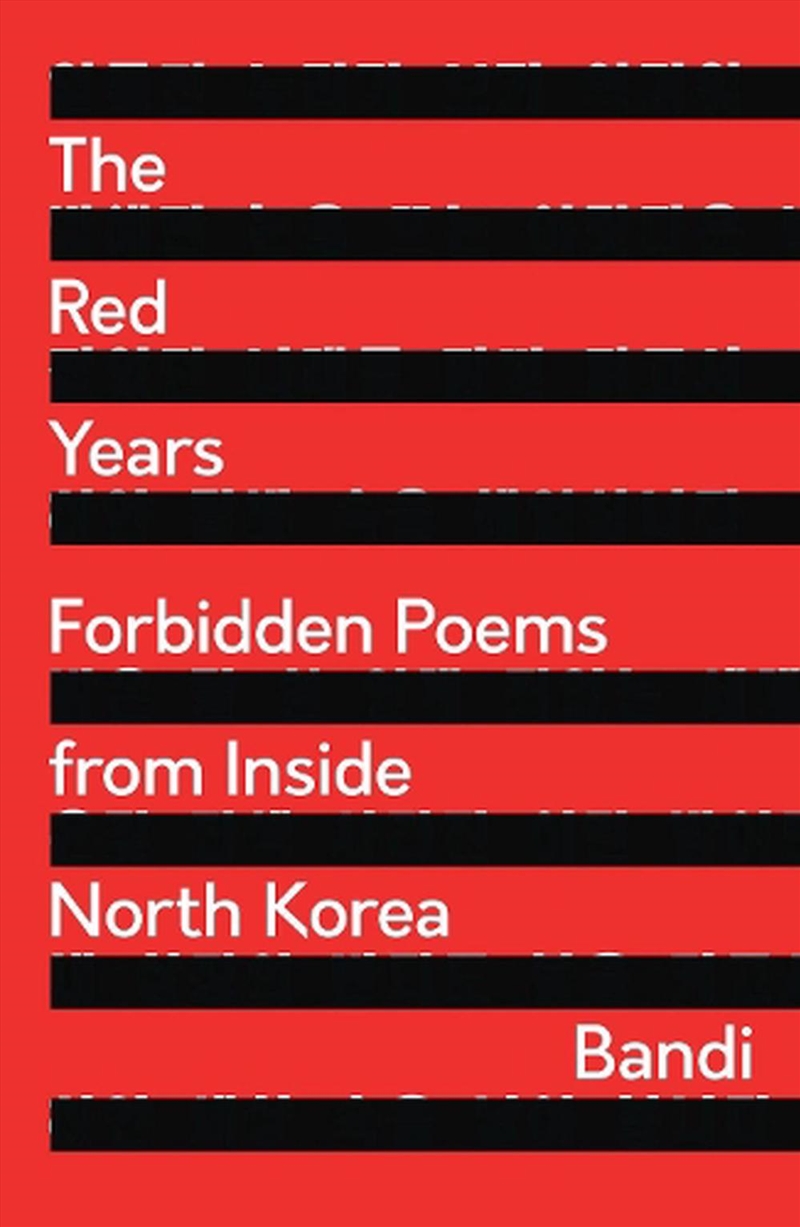 The Red Years  - Forbidden Poems From Inside North Korea/Product Detail/Poetry