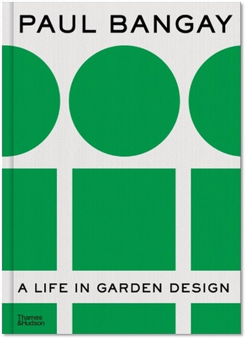 Paul Bangay  - A Life In Garden Design/Product Detail/Gardening