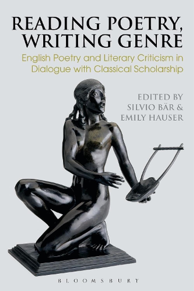 Reading Poetry, Writing Genre  - English Poetry And Literary Criticism In Dialogue With Classical Sc/Product Detail/Poetry