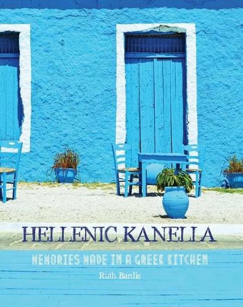 Hellenic Kanella  - Memories Made In A Greek Kitchen/Product Detail/Recipes, Food & Drink