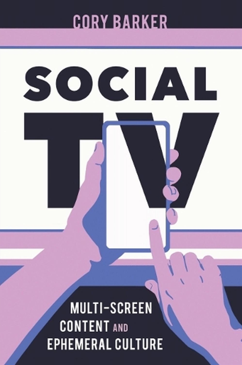 Social Tv  - Multi-Screen Content And Ephemeral Culture/Product Detail/Arts & Entertainment