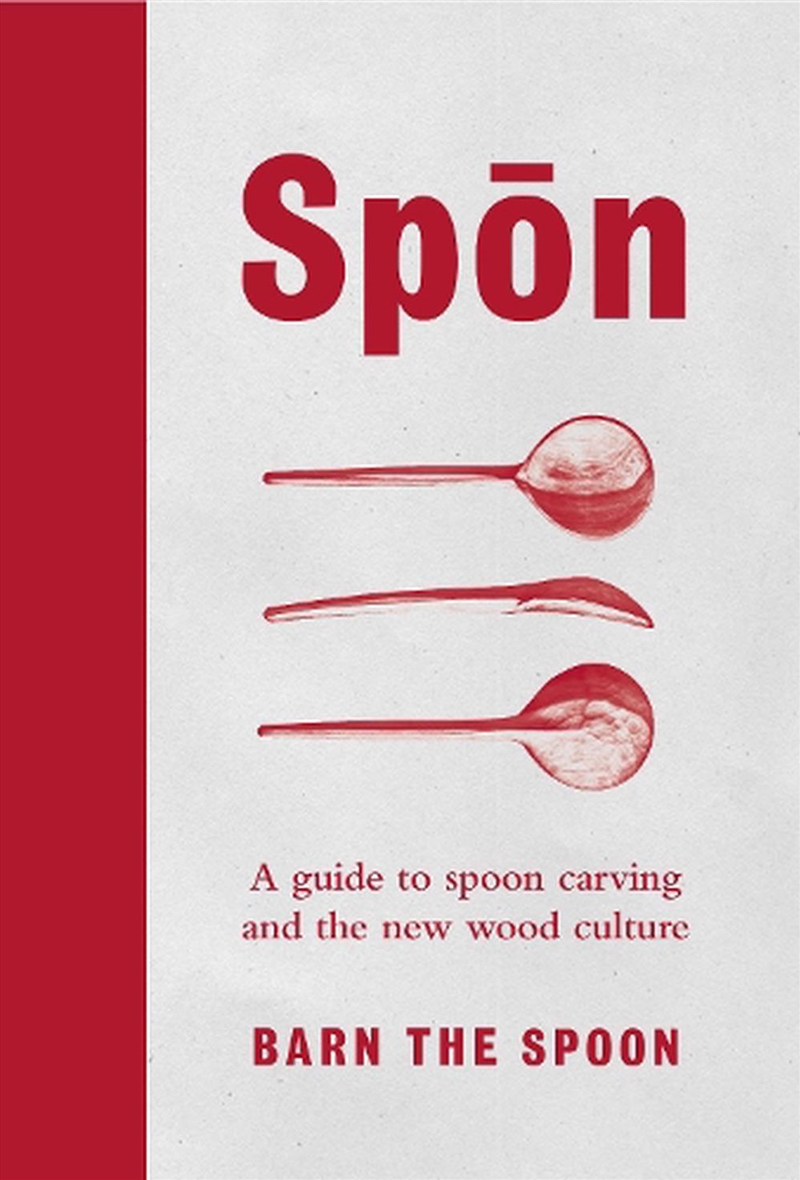 Spon  - A Guide To Spoon Carving And The New Wood Culture/Product Detail/Crafts & Handiwork