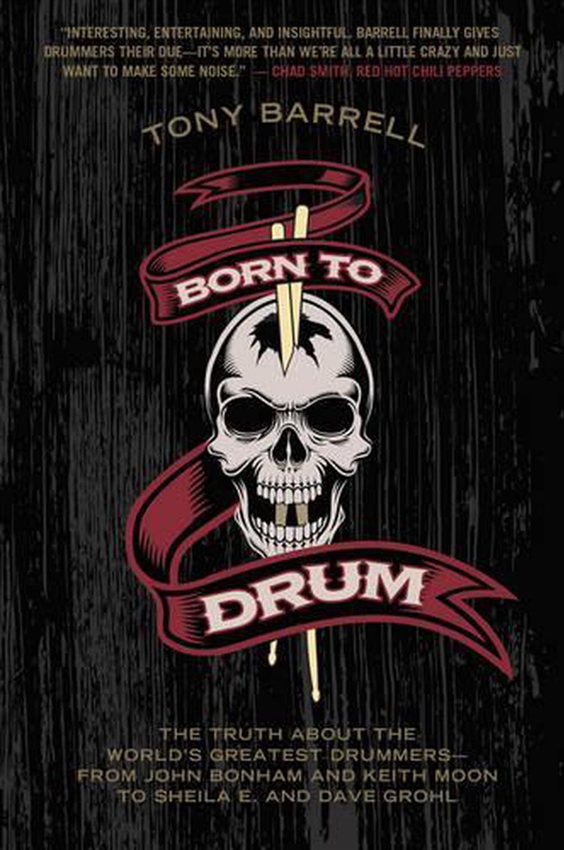 Born To Drum  - The Truth About The World'S Greatest Drummers--From John Bonham And Keith Moon To Sh/Product Detail/Arts & Entertainment