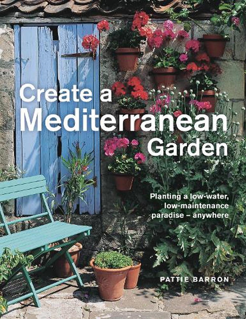 Create A Mediterranean Garden  - Planting A Low-Water, Low-Maintenance Paradise - Anywhere/Product Detail/Gardening