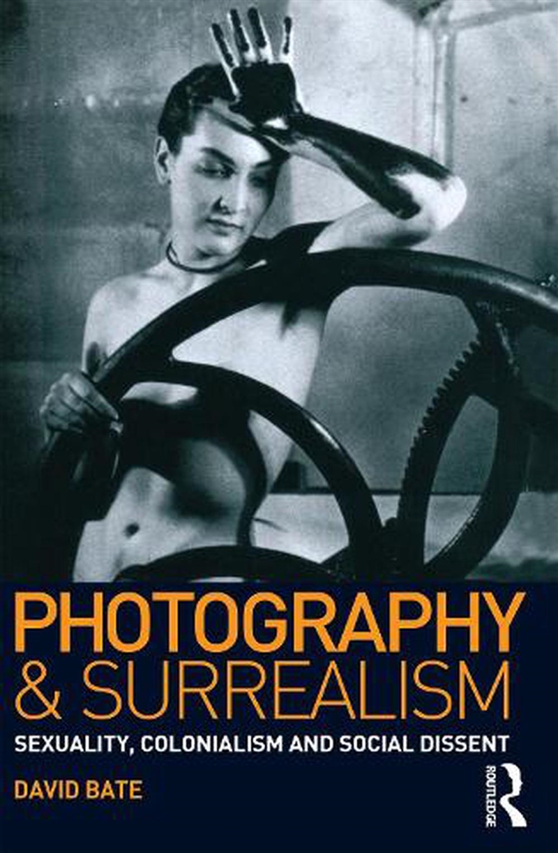 Photography And Surrealism  - Sexuality, Colonialism And Social Dissent/Product Detail/Arts & Entertainment
