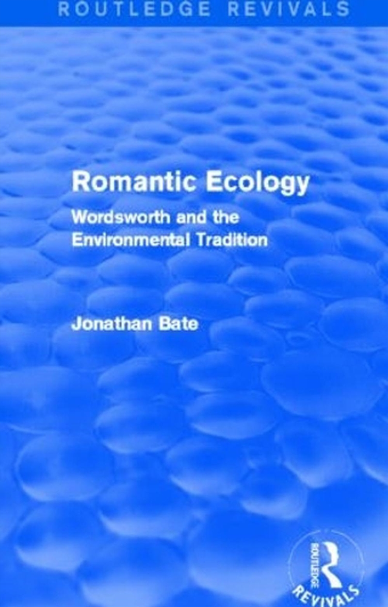Romantic Ecology (Routledge Revivals) - Wordsworth And The Environmental Tradition/Product Detail/Poetry