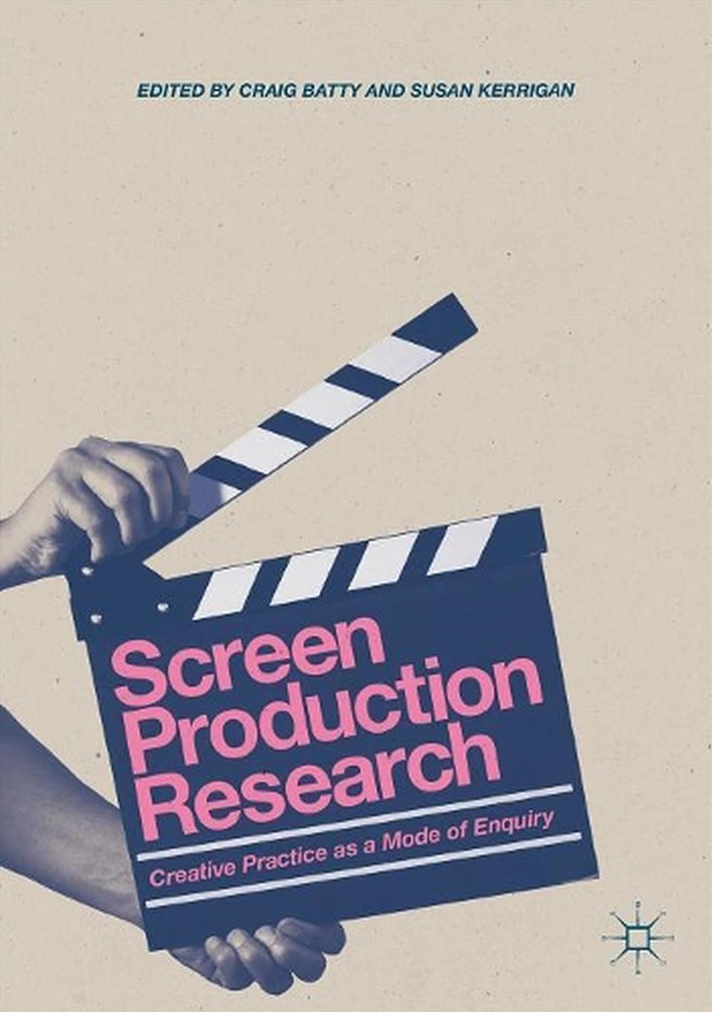 Screen Production Research : Creative Practice As A Mode Of Enquiry/Product Detail/Arts & Entertainment