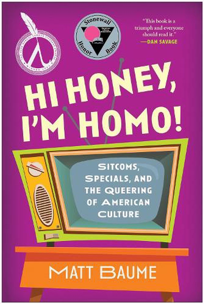 Hi Honey, I'M Homo! : Sitcoms, Specials, And The Queering Of American Culture/Product Detail/Arts & Entertainment