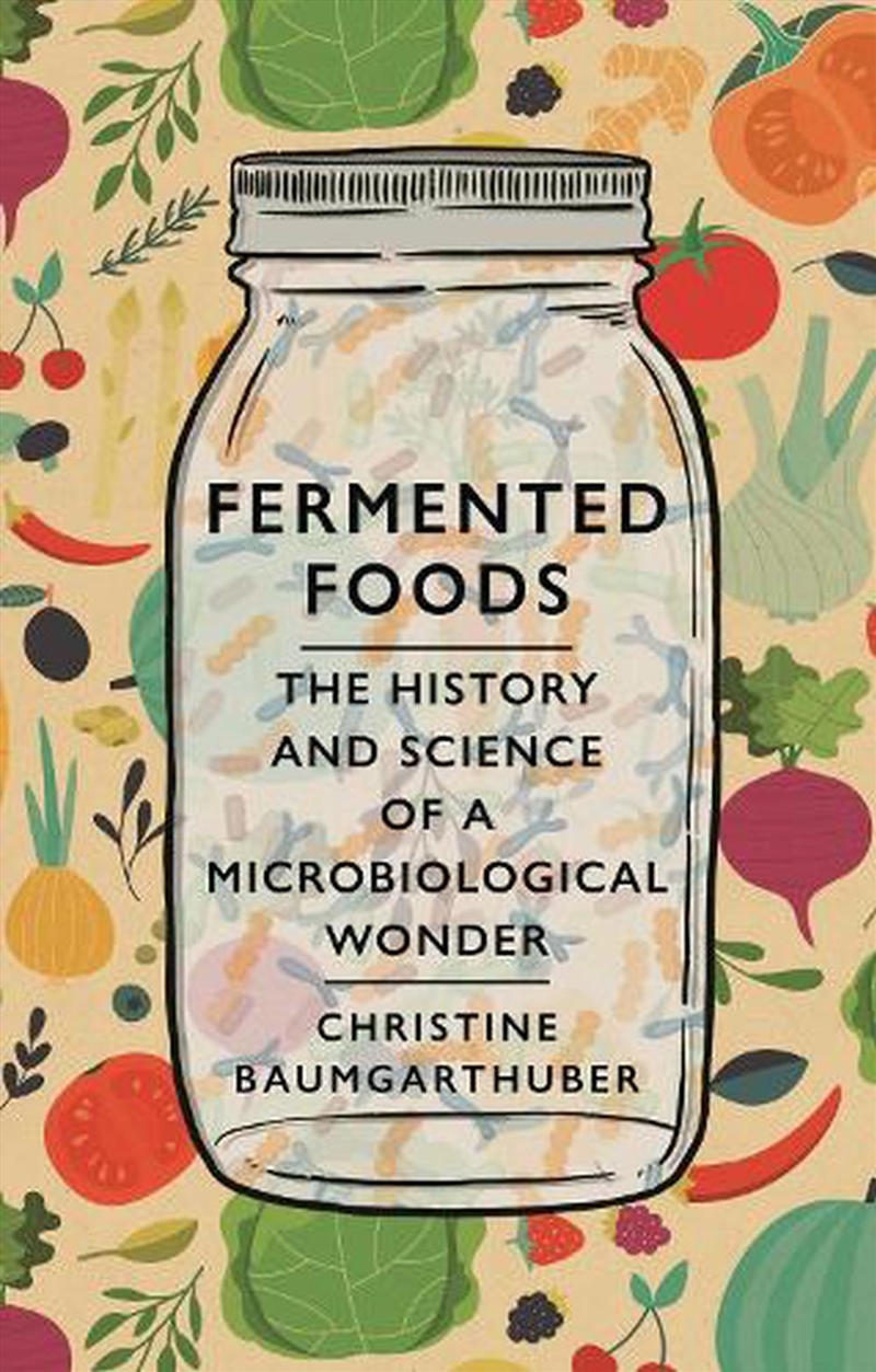 Fermented Foods : The History And Science Of A Microbiological Wonder/Product Detail/Recipes, Food & Drink