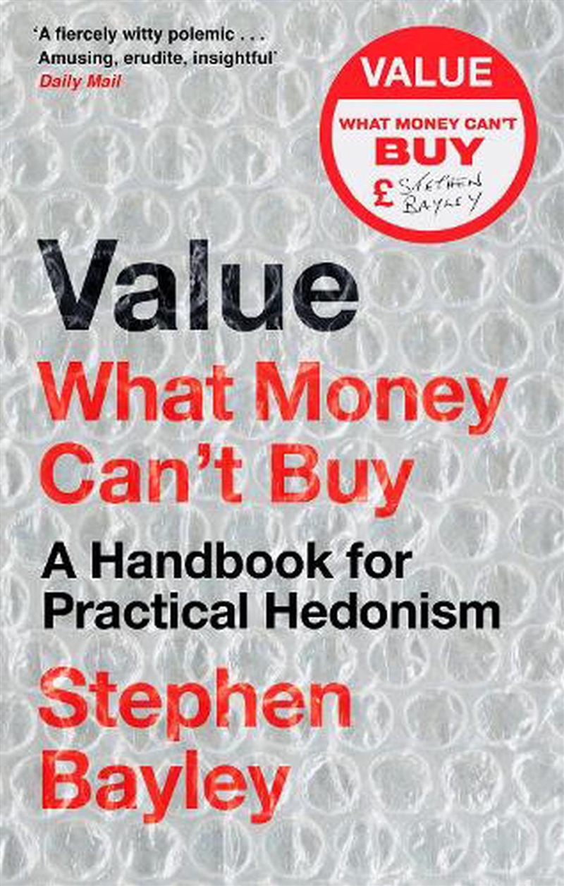 Value : What Money Can'T Buy: A Handbook For Practical Hedonism/Product Detail/Arts & Entertainment
