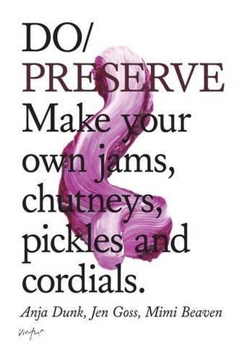 Do Preserve : Make Your Own Jams, Chutneys, Pickles And Cordials/Product Detail/Recipes, Food & Drink