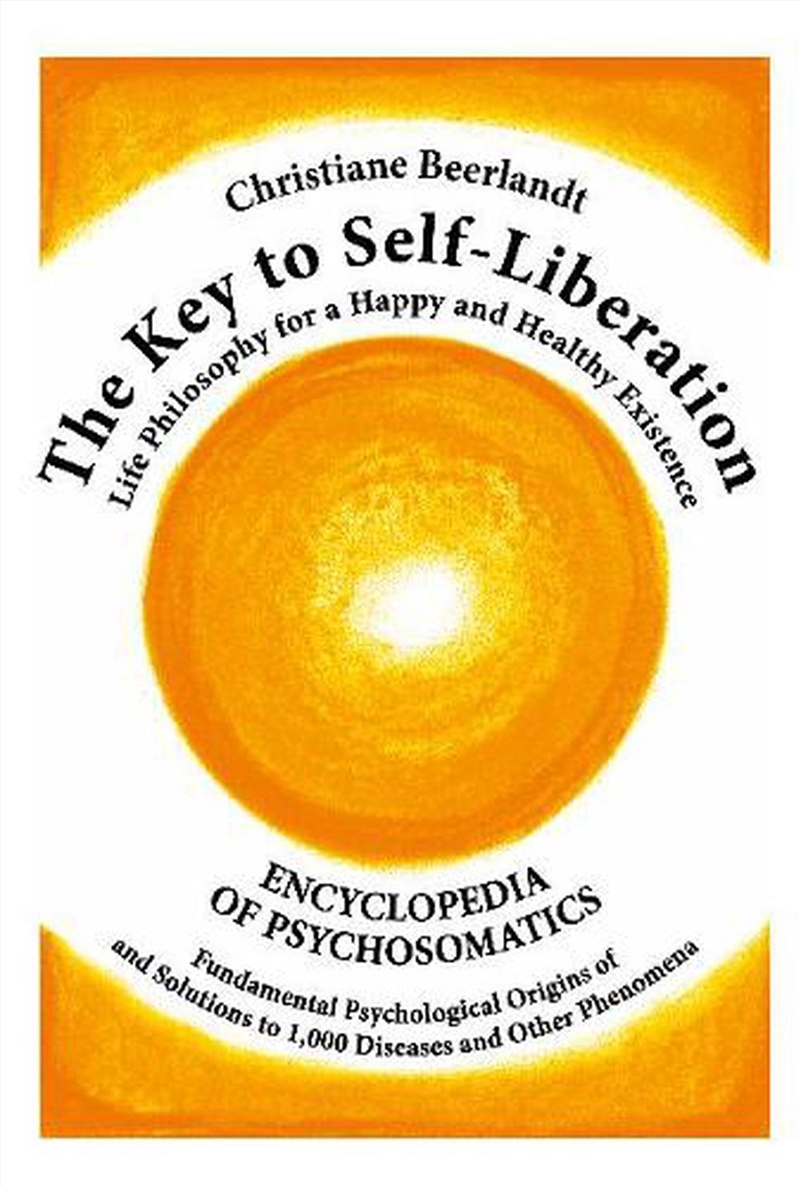 The Key To Self-Liberation : Encyclopedia Of Psychosomatics Fundamental Psychological Origins Of And/Product Detail/Fitness, Diet & Weightloss