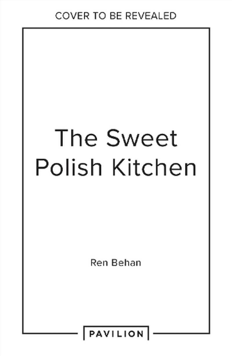 The Sweet Polish Kitchen : A Celebration Of Home Baking And Nostalgic Treats/Product Detail/Recipes, Food & Drink
