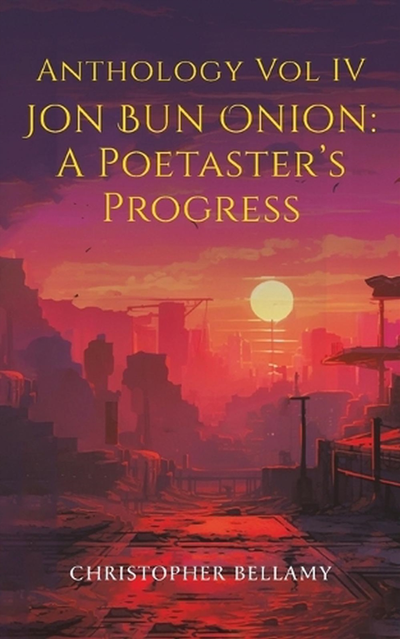 Anthology Vol Iv Jon Bun Onion: A Poetaster'S Progress/Product Detail/Poetry