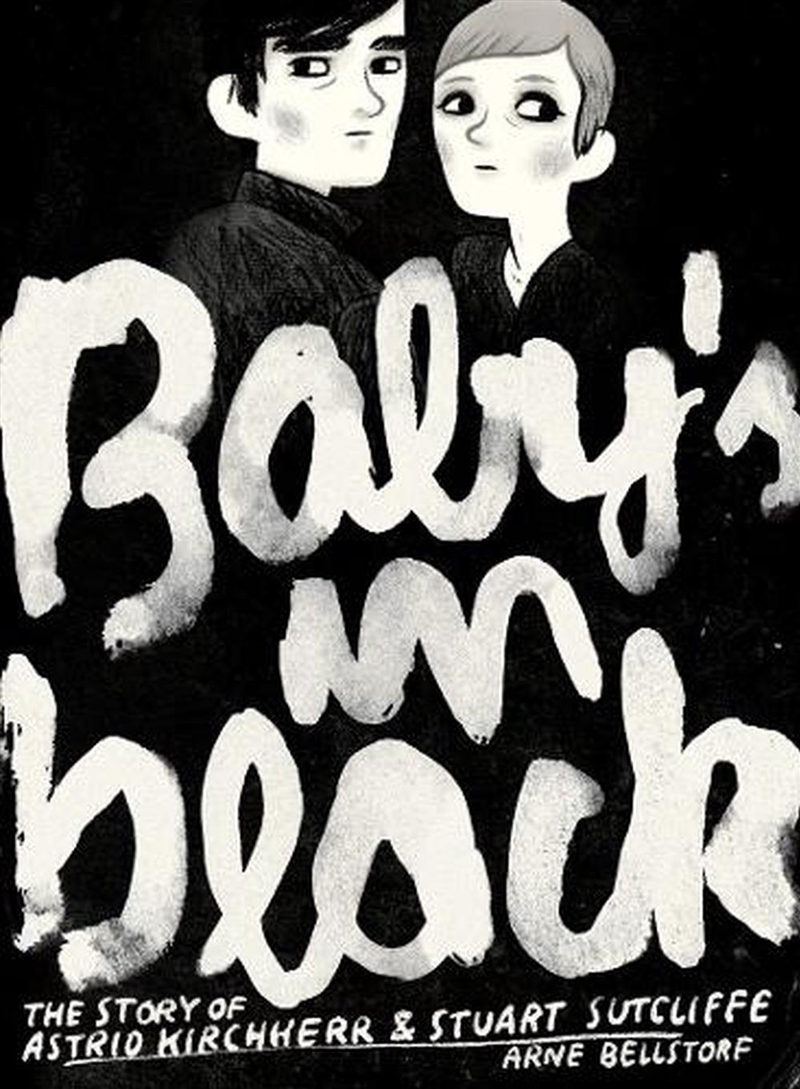 Baby'S In Black : The Story Of Astrid Kirchherr & Stuart Sutcliffe/Product Detail/Arts & Entertainment