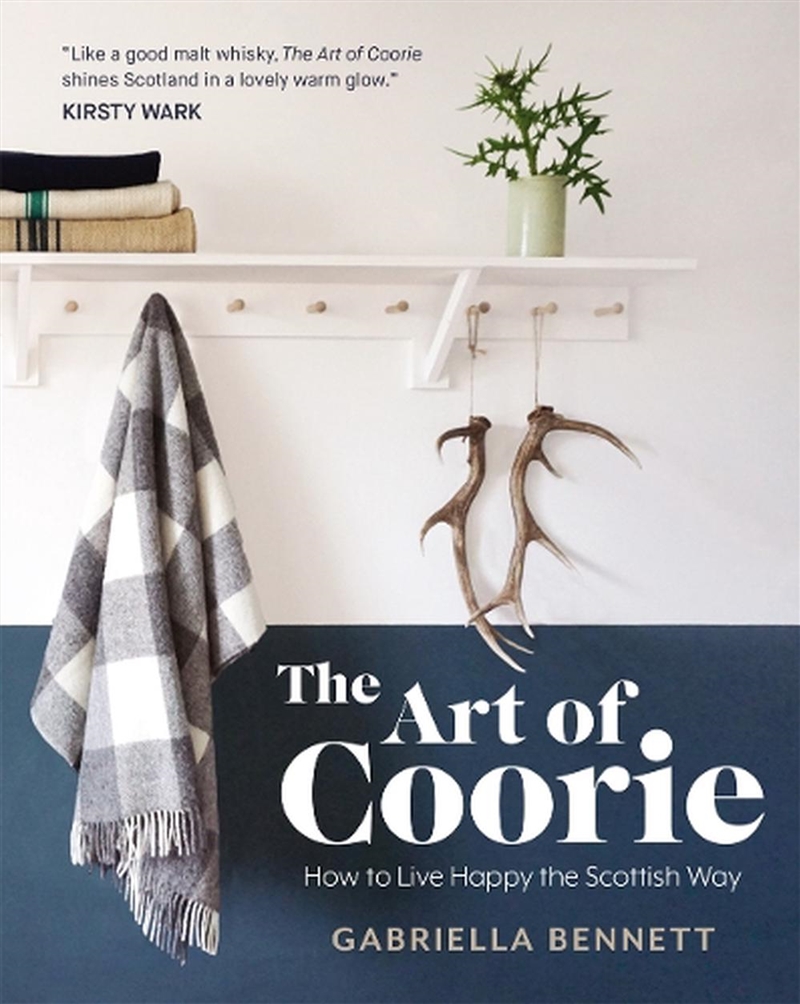 The Art Of Coorie : How To Live Happy The Scottish Way/Product Detail/Arts & Entertainment