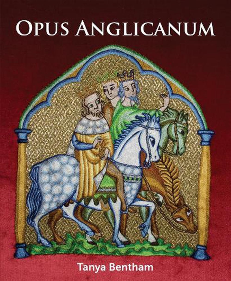 Opus Anglicanum : A Practical Guide/Product Detail/Crafts & Handiwork