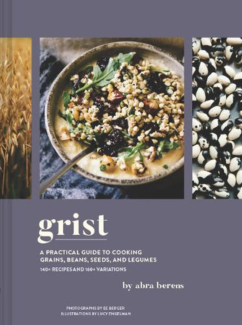 Grist : A Practical Guide To Cooking Grains, Beans, Seeds, And Legumes/Product Detail/Recipes, Food & Drink