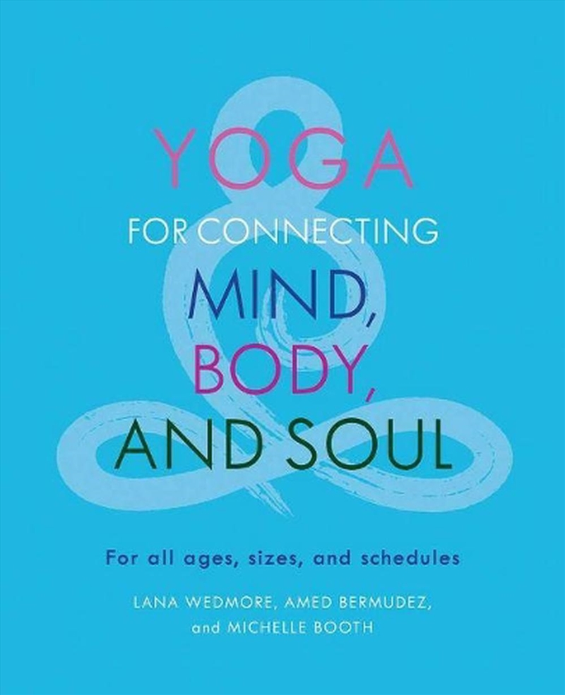 Yoga For Connecting Mind, Body, And Soul : For All Ages, Sizes, And Schedules/Product Detail/Fitness, Diet & Weightloss