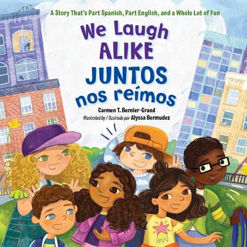 We Laugh Alike / Juntos Nos Reimos, Juntos Nos Reimos : A Story That'S Part Spanish, Part English, A/Product Detail/Childrens Fiction Books