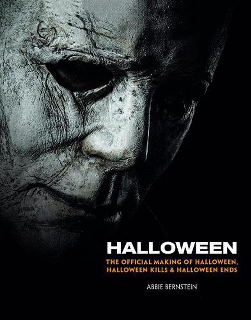 Halloween: The Official Making Of Halloween, Halloween Kills And Halloween Ends/Product Detail/Arts & Entertainment