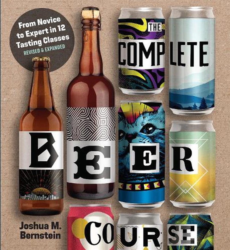 The Complete Beer Course : From Novice To Expert In Twelve Tasting Classes/Product Detail/Recipes, Food & Drink