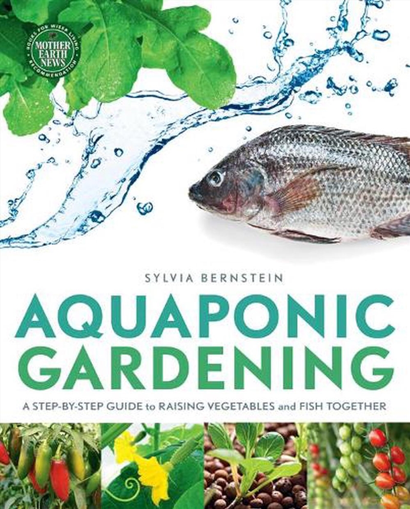 Aquaponic Gardening : A Step-By-Step Guide To Raising Vegetables And Fish Together/Product Detail/Gardening