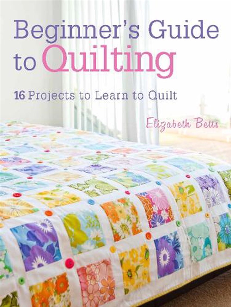 Beginner'S Guide To Quilting : 16 Projects To Learn To Quilt/Product Detail/Crafts & Handiwork