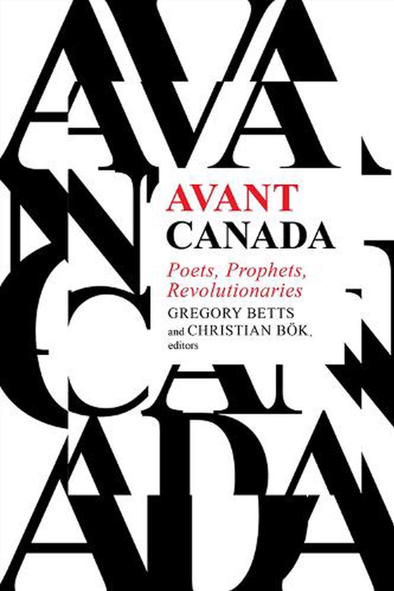 Avant Canada : Poets, Prophets, Revolutionaries/Product Detail/Poetry
