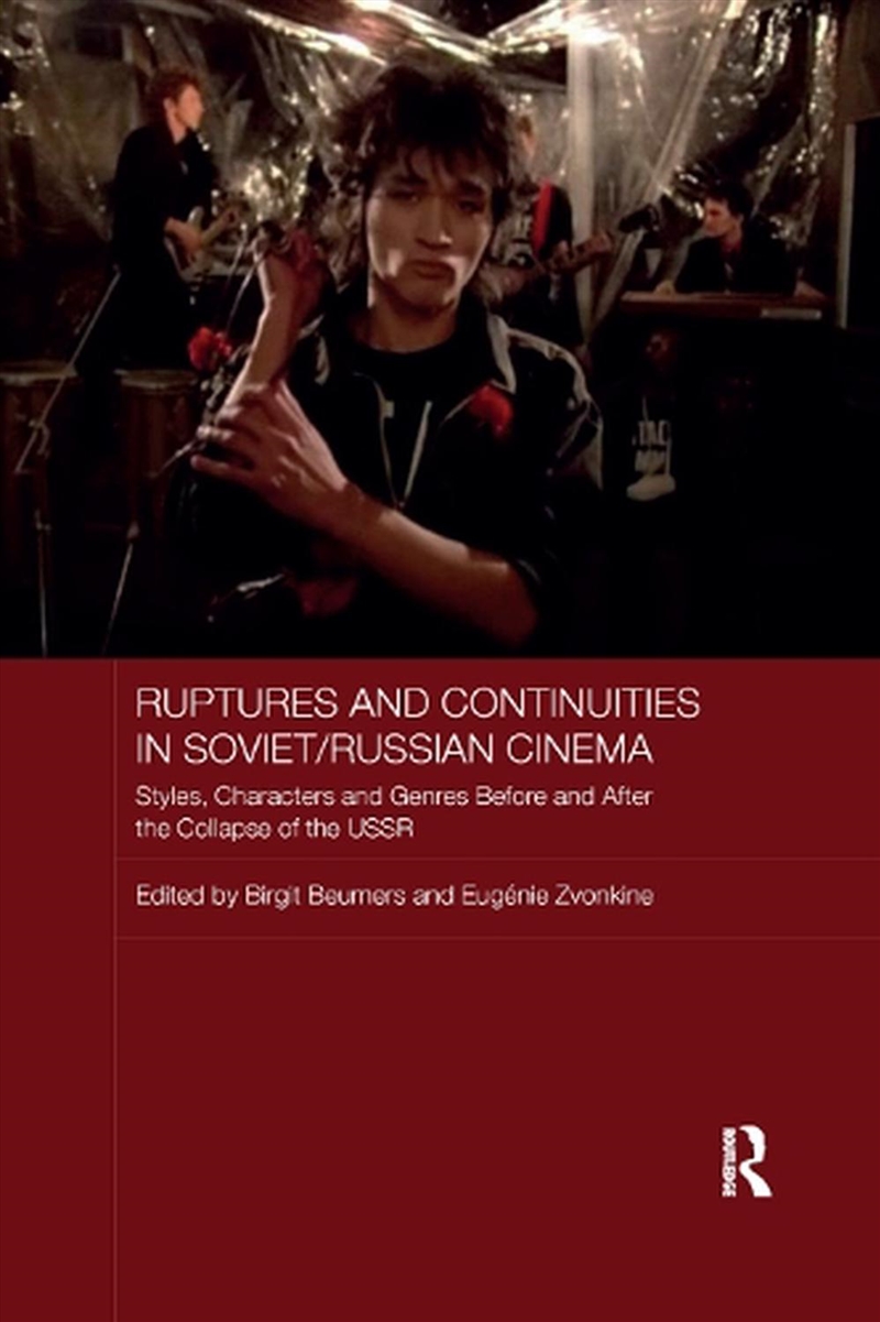 Ruptures And Continuities In Soviet/Russian Cinema : Styles, Characters And Genres Before And After/Product Detail/Arts & Entertainment