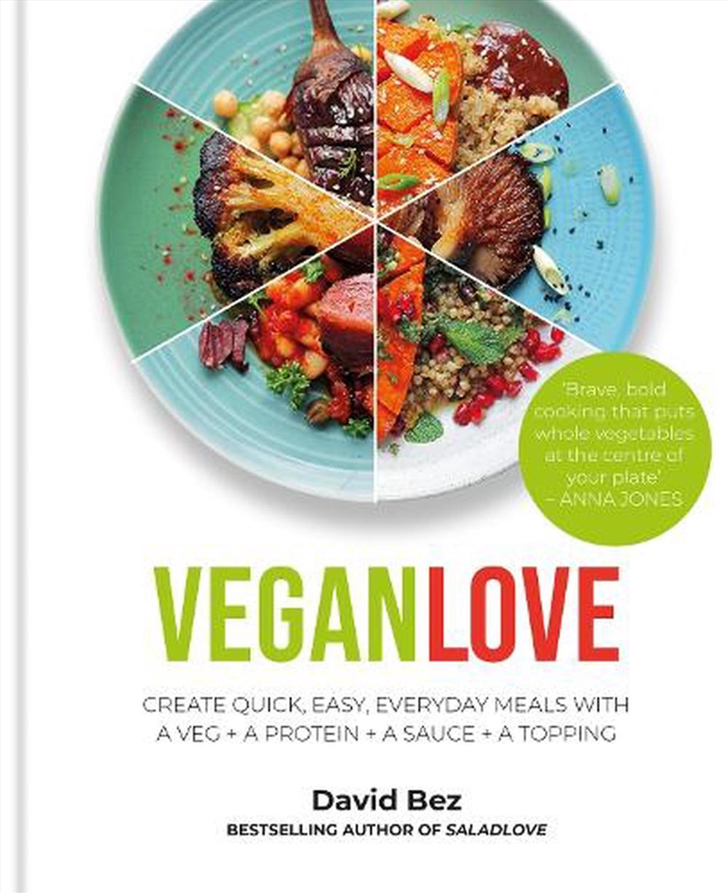 Vegan Love : Create Quick, Easy, Everyday Meals With A Veg + A Protein + A Sauce + A Topping – More/Product Detail/Recipes, Food & Drink