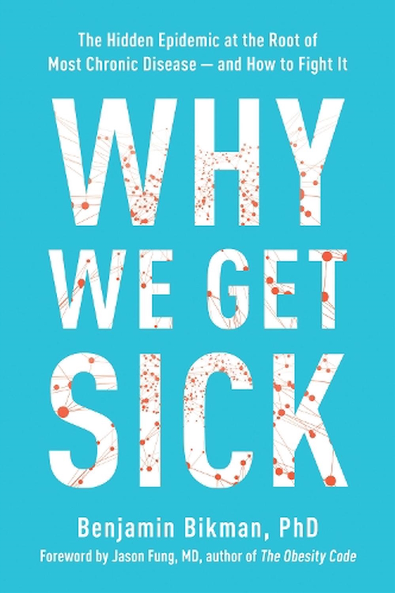 Why We Get Sick : The Hidden Epidemic At The Root Of Most Chronic Disease--And How To Fight It/Product Detail/Fitness, Diet & Weightloss