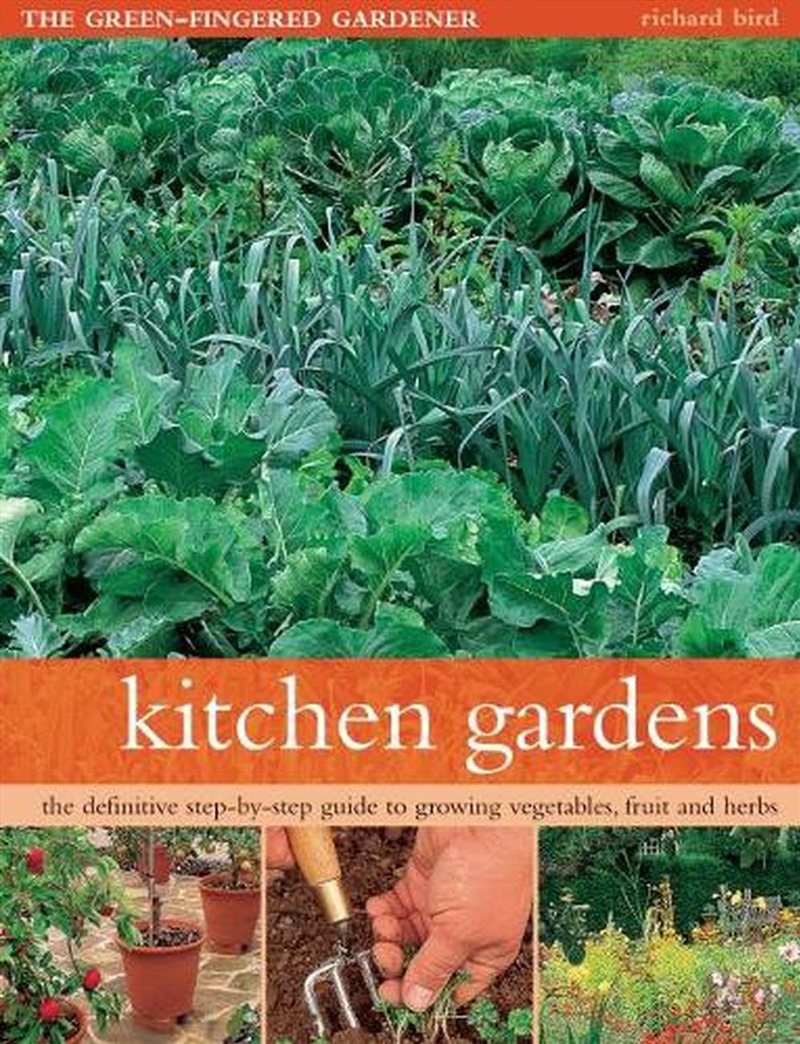 Kitchen Gardens : The Green-Fingered Gardener: The Definitive Step-By-Step Guide To Growing Fruit, V/Product Detail/Gardening