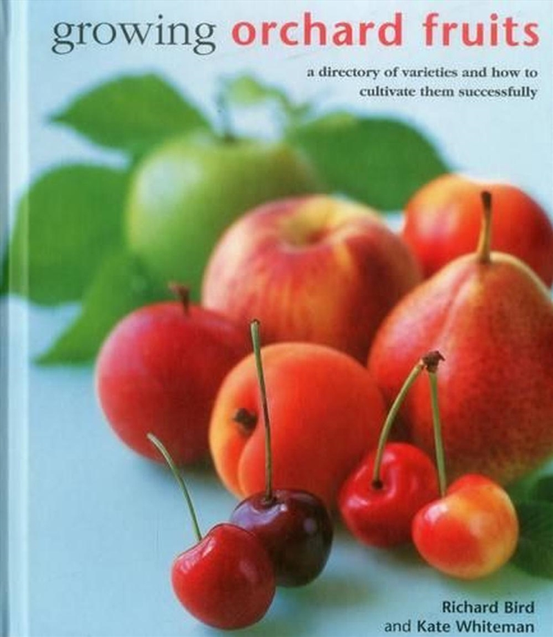 Growing Orchard Fruits : A Directory Of Varieties And How To Cultivate Them Successfully./Product Detail/Gardening