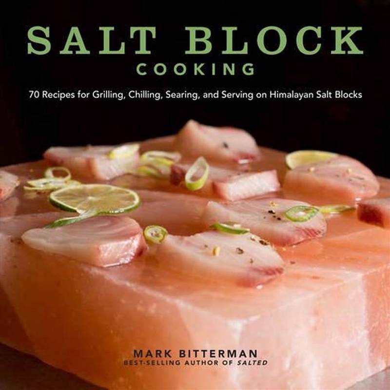 Salt Block Cooking : 70 Recipes For Grilling, Chilling, Searing, And Serving On Himalayan Salt Block/Product Detail/Recipes, Food & Drink