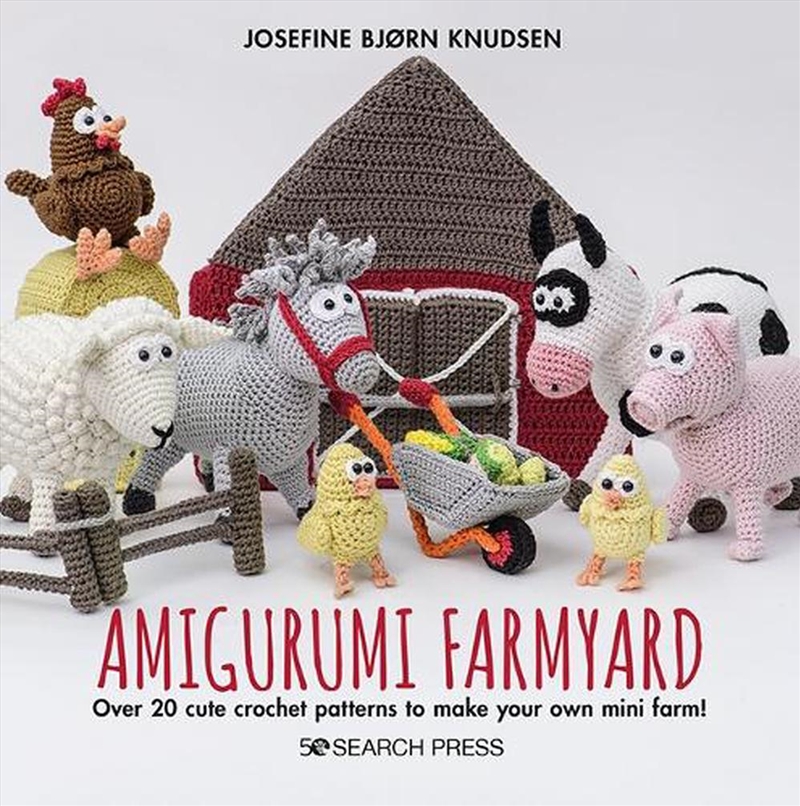 Amigurumi Farmyard : Over 20 Cute Crochet Patterns to Make Your Own Mini Farm!/Product Detail/Crafts & Handiwork